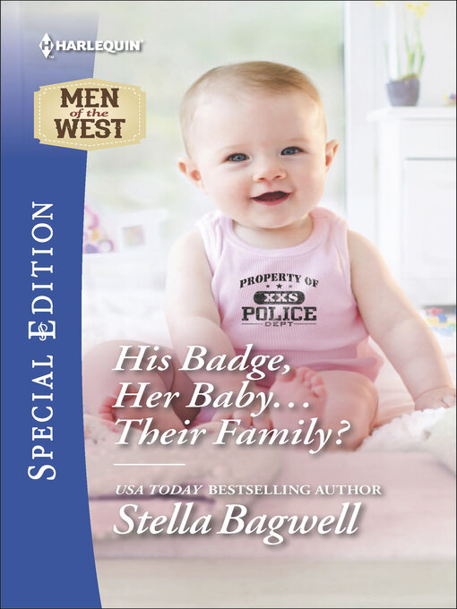 Title details for His Badge, Her Baby...Their Family? by Stella Bagwell - Available